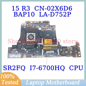 CN-02X6D6 02X6D6 2X6D6 Для DELL 15 R3 17 R4 С SR2FQ I7-6700HQ Материнская плата процессора BAP10 LA-D752P Материнская плата ноутбука 100% Протестирована Хорошо