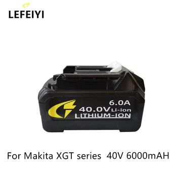 40 В 6,0 Ач для Makita XGT40 BL4020 BL4025 BL4040 Сменный аккумулятор для электроинструментов XGT с литий-ионным аккумулятором