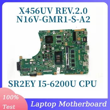 X456UV REV.2.0 С процессором SR2EY I5-6200U Материнская плата для ноутбука ASUS X456UV Материнская плата N16V-GMR1-S-A2 100% Полностью протестирована, работает хорошо